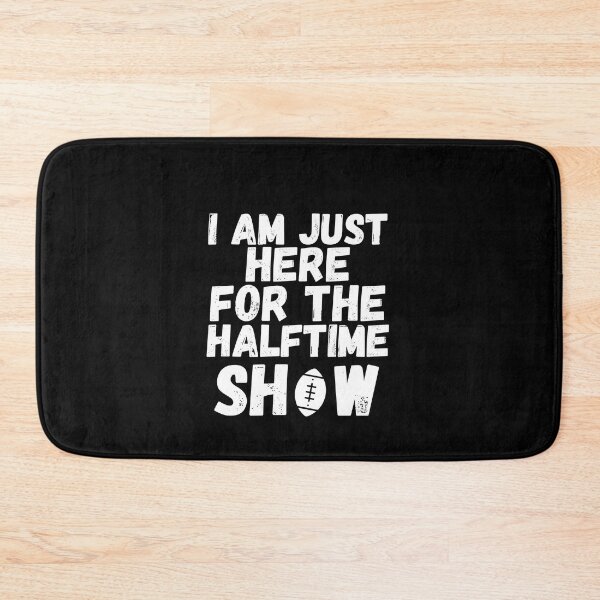 Item preview, ⭐⭐⭐⭐⭐(126) - I am just here for the halftime show, funny American football fans designed and sold by kind4you.