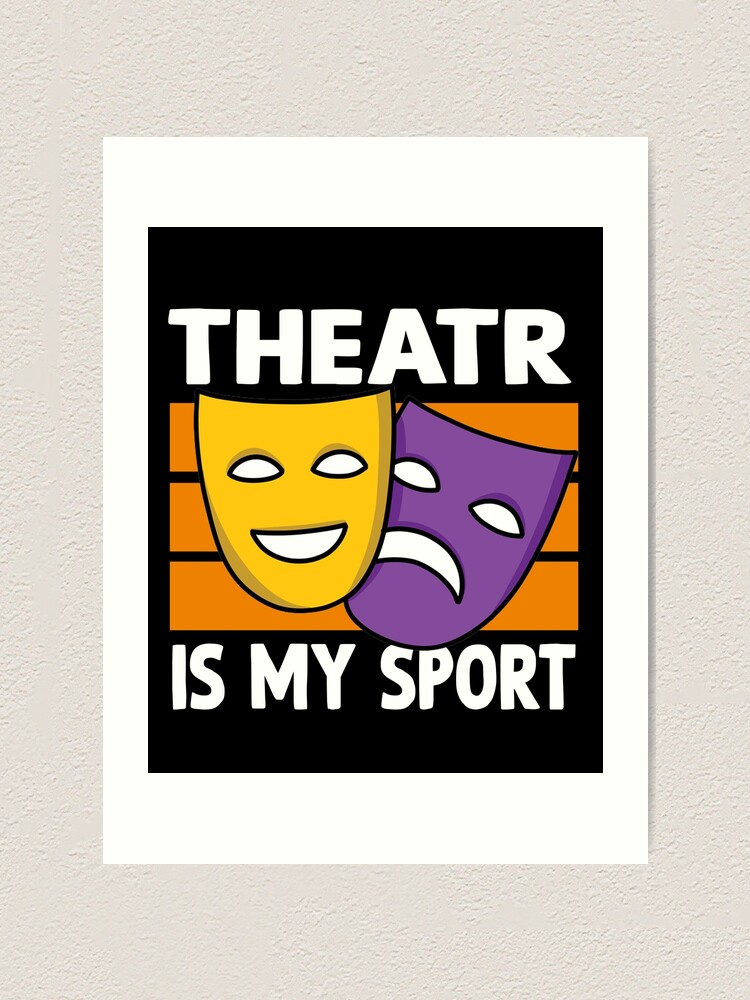 "Lustige SchauspielTheaterSprüche Theater ist mein Sport für