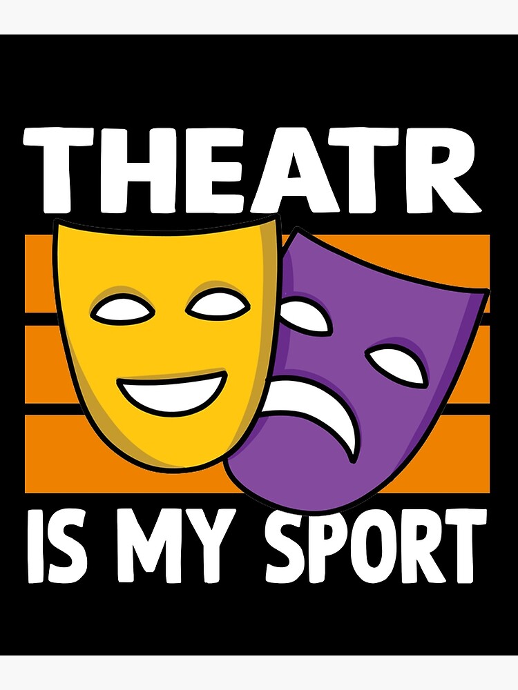 "Lustige SchauspielTheaterSprüche Theater ist mein Sport für