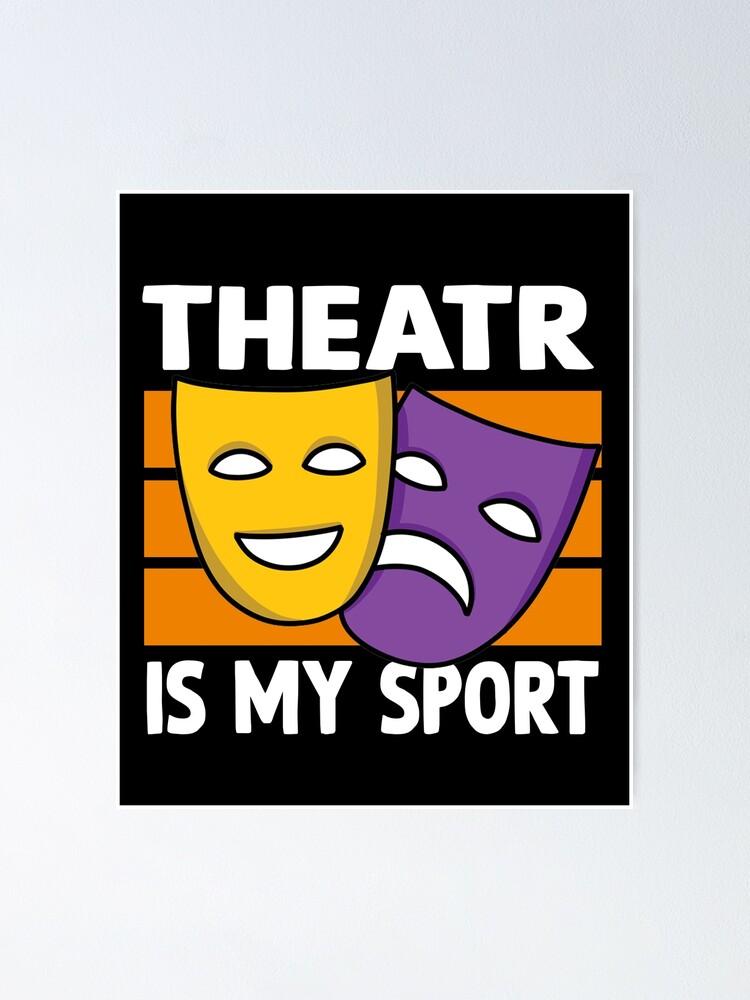 "Lustige SchauspielTheaterSprüche Theater ist mein Sport für