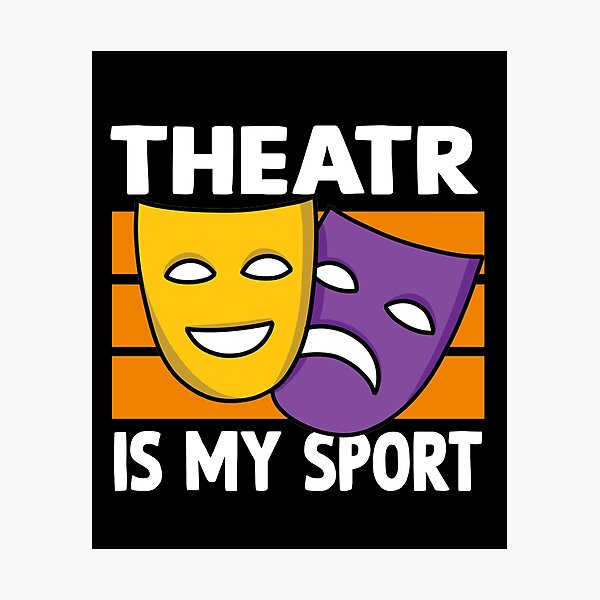"Lustige SchauspielTheaterSprüche Theater ist mein Sport für