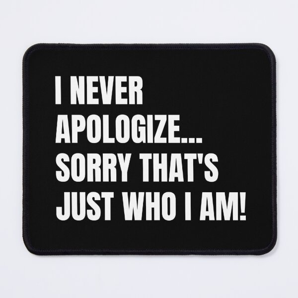 Item preview, Vintage I never apologize sorry That's Just who I am Typography  designed and sold by X-Trends.