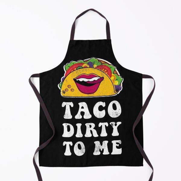 Item preview, Taco Dirty To Me designed and sold by Happy Puppy Print On Demand.