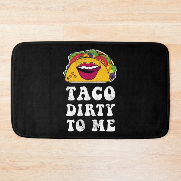 Item preview, Taco Dirty To Me designed and sold by Happy Puppy Print On Demand.