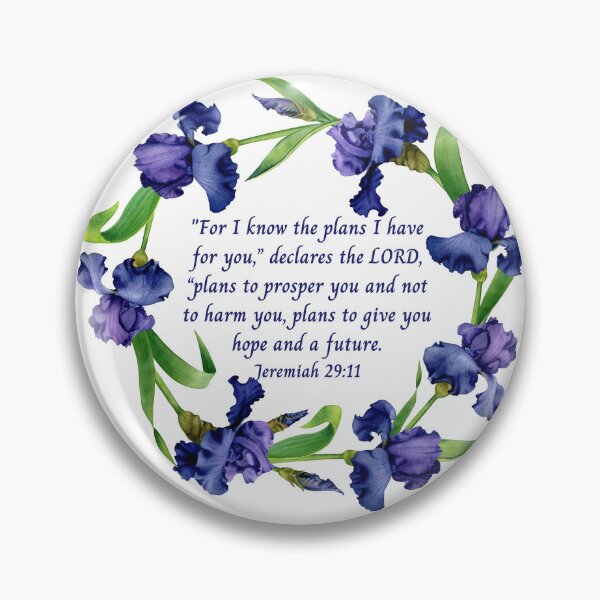 Item preview, Jeremiah 29:11 - For I know the plans I have for you,” declares the LORD, “plans to prosper you and not to harm you, plans to give you hope and a future. designed and sold by FlutterByH.