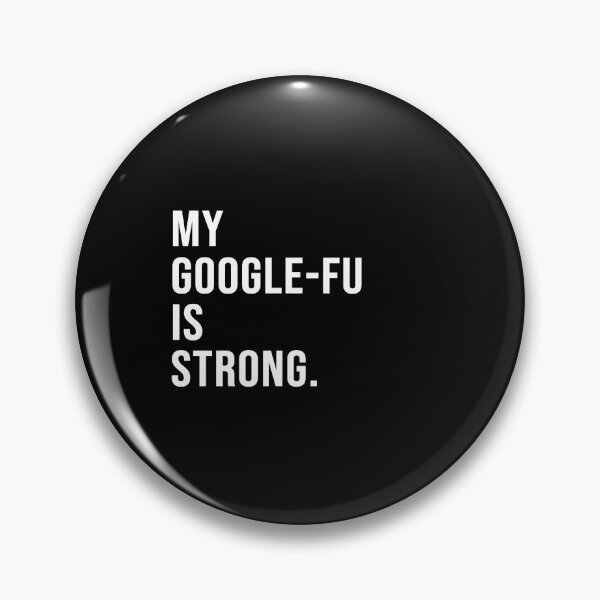 Item preview, My Google-fu is strong. designed and sold by Josh-X.