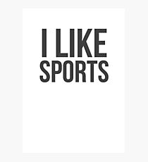 I like sports Photographic Print
