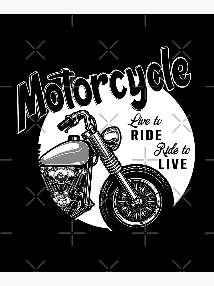"Motorcycle live to ride ride to live cool biker " Poster for Sale by