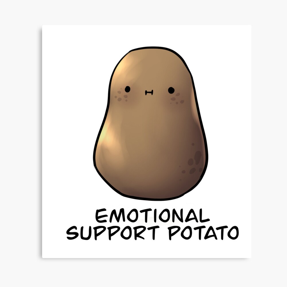 Emotional Support Supportive Extrovert Kindness Potato Metal Print by  Maximus Designs - Pixels