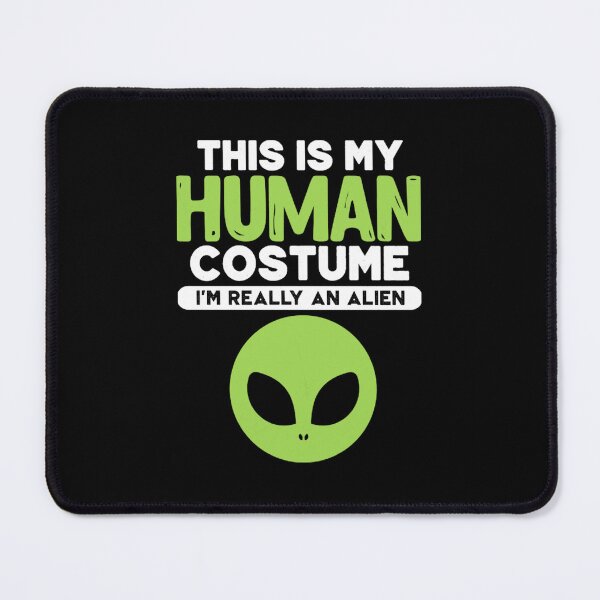 Item preview, This is My Human Costume I'm Really An Alien  designed and sold by Ksioeawn921.