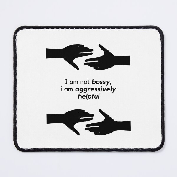Item preview, I am not bossy, I am aggressively helpful designed and sold by orbsight.