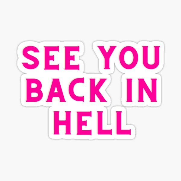 See You In Hell Stickers Redbubble