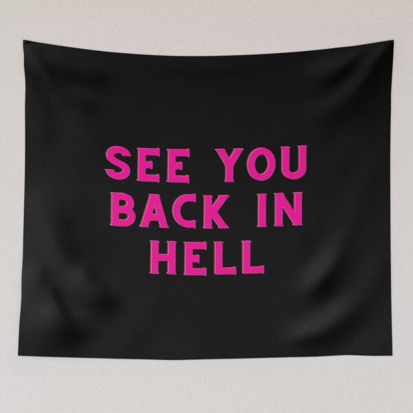 Item preview, SEE YOU BACK IN HELL designed and sold by AlfaEcho.