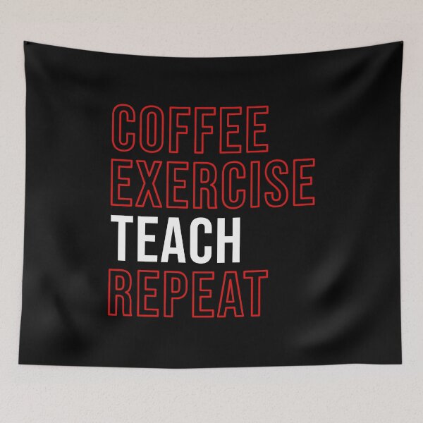 Item preview, Coffee Exercise Teach Coffee Exercise Teach Coffee Exercise Teach (on repeat) designed and sold by AllInCoffee.
