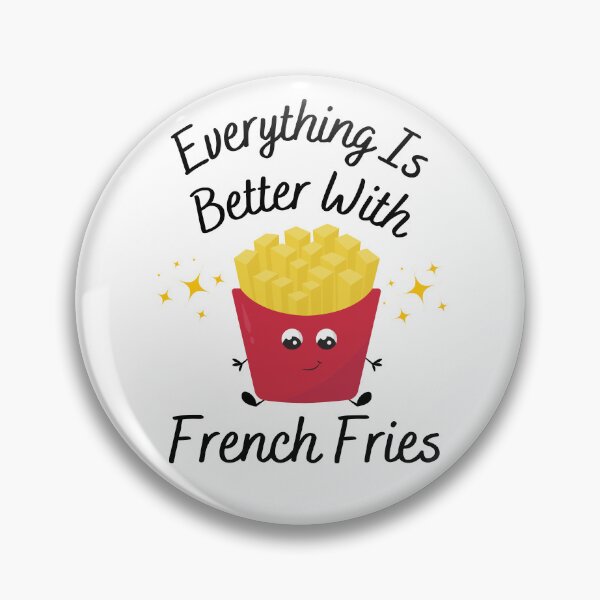 Item preview, Everything Is Better With French Fries designed and sold by Africrafts.