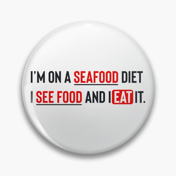 Item preview, I'm on a SeaFood diet i See Food and i eat it designed and sold by Melcu.