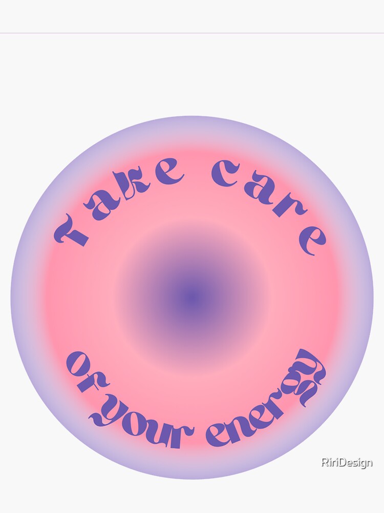 take-care-of-your-energy-sticker-for-sale-by-riridesign-redbubble