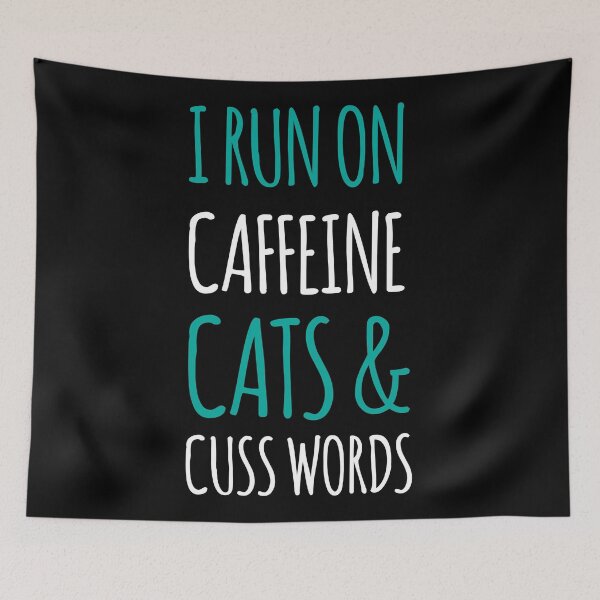 Item preview, I Run Off of Caffeine, Cats & Cusswords designed and sold by jjdough.