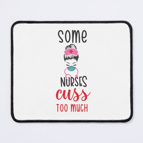 Item preview, Some Nurses Cuss Too Much designed and sold by beefrancky.
