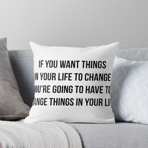 Item preview, If you want things in your life to change you're going to have to change things in your life designed and sold by McEvoy Athletic Co.