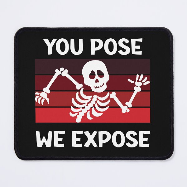Item preview, Copy of You Pose We Expose designed and sold by beefrancky.