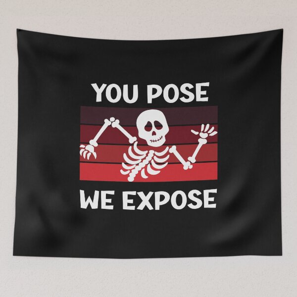 Item preview, Copy of You Pose We Expose designed and sold by beefrancky.