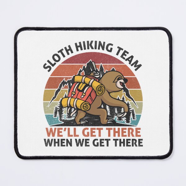 Item preview, sloth hiking team we'll get there when we get there-funny animals typography designed and sold by Hartics.