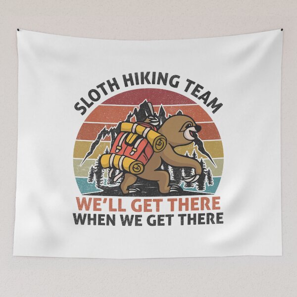 Item preview, sloth hiking team we'll get there when we get there-funny animals typography designed and sold by Hartics.