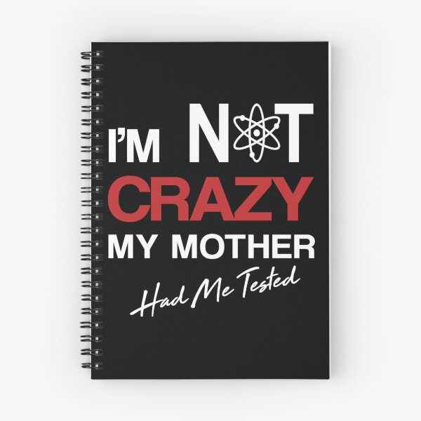 Item preview, I'm Not Crazy, My Mother Had Me Tested, Sheldon theory, big bang| Perfect Gift designed and sold by zellajoh.