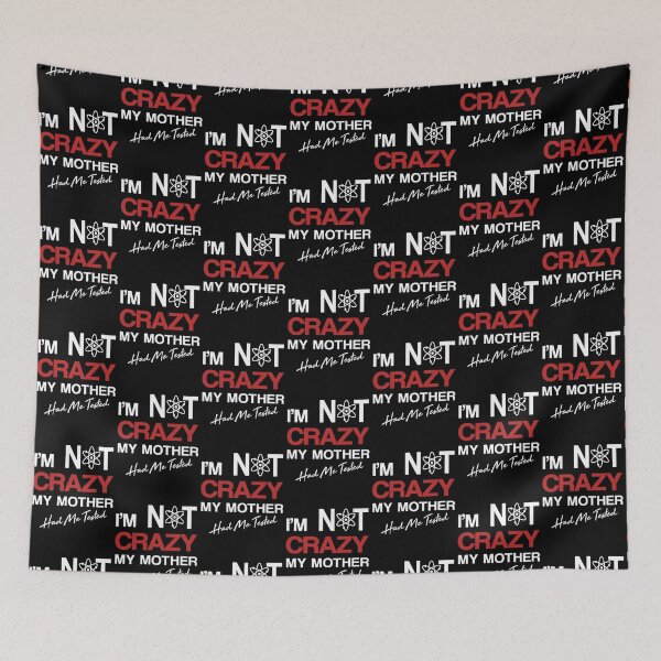 Item preview, I'm Not Crazy, My Mother Had Me Tested, Sheldon theory, big bang| Perfect Gift designed and sold by zellajoh.