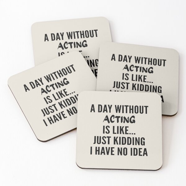 Item preview, A Day Without acting - Funny acting quote gift idea For Men and Women designed and sold by Mmmm3344.