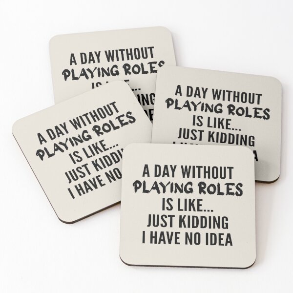 Item preview, A Day Without playing roles - Funny playing roles quote gift idea For Men and Women designed and sold by Mmmm3344.