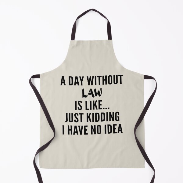 Item preview, A Day Without law - Funny law quote gift idea For Men and Women designed and sold by Mmmm3344.