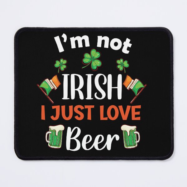 Item preview, Copy of I’m Not Irish I Just Love Beer designed and sold by beefrancky.