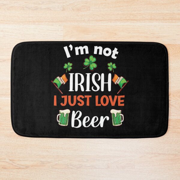 Item preview, Copy of I’m Not Irish I Just Love Beer designed and sold by beefrancky.