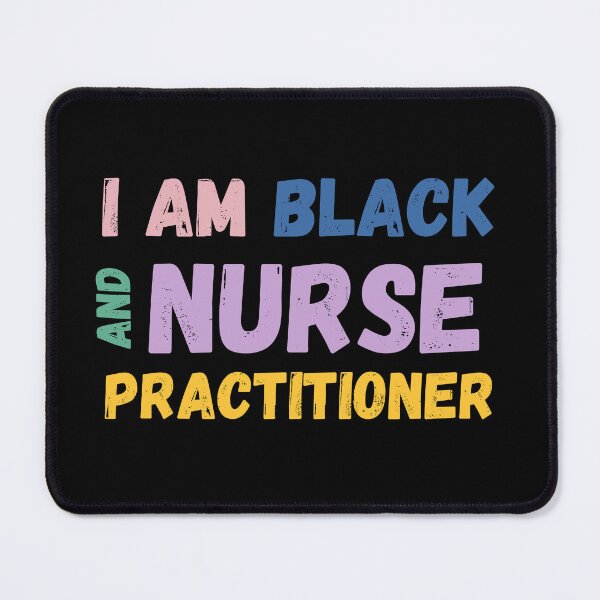 Item preview, I am Black and Nurse Practitioner - Black History Month designed and sold by YoungESC.