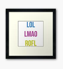 LOL, LMAO, ROFL Framed Print