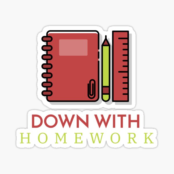 down with homework meaning in english