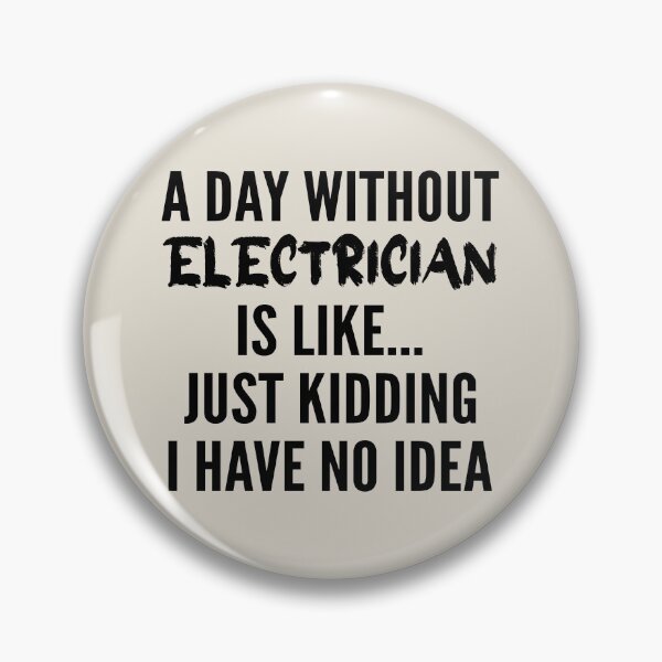 Item preview, A Day Without electrician - Funny electrician quote gift idea For Men and Women designed and sold by Mmmm3344.