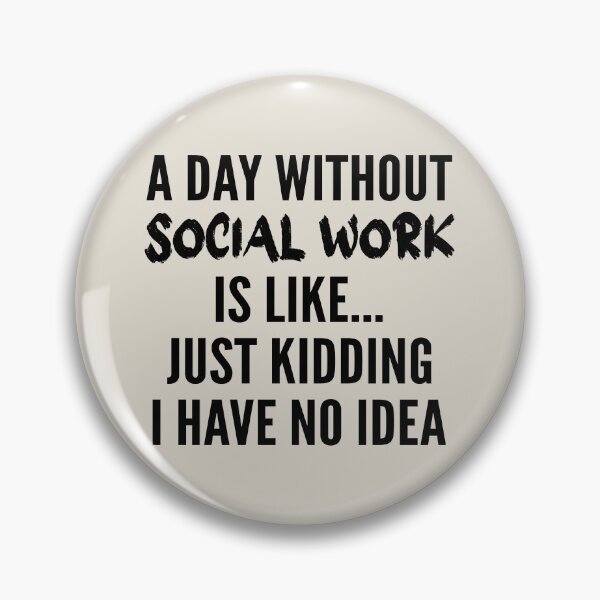 Item preview, A Day Without Social Work - Funny Social Work quote gift idea For Men and Women designed and sold by Mmmm3344.