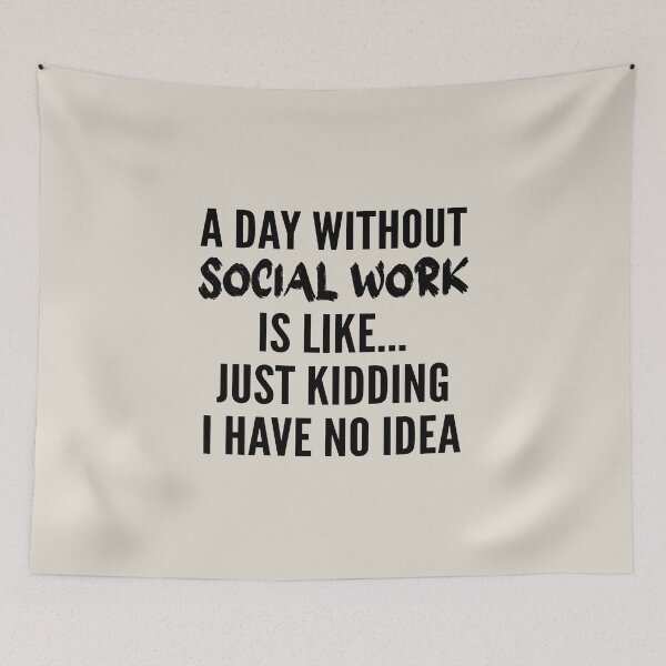 Item preview, A Day Without Social Work - Funny Social Work quote gift idea For Men and Women designed and sold by Mmmm3344.