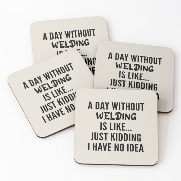 Item preview, A Day Without Welding - Funny Welding quote gift idea For Men and Women designed and sold by Mmmm3344.