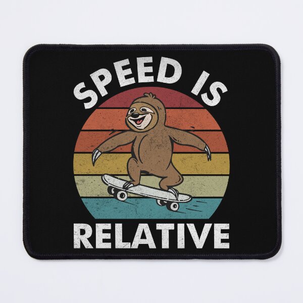 Item preview, speed is relative,sloth skater-funny animals typography designed and sold by Hartics.