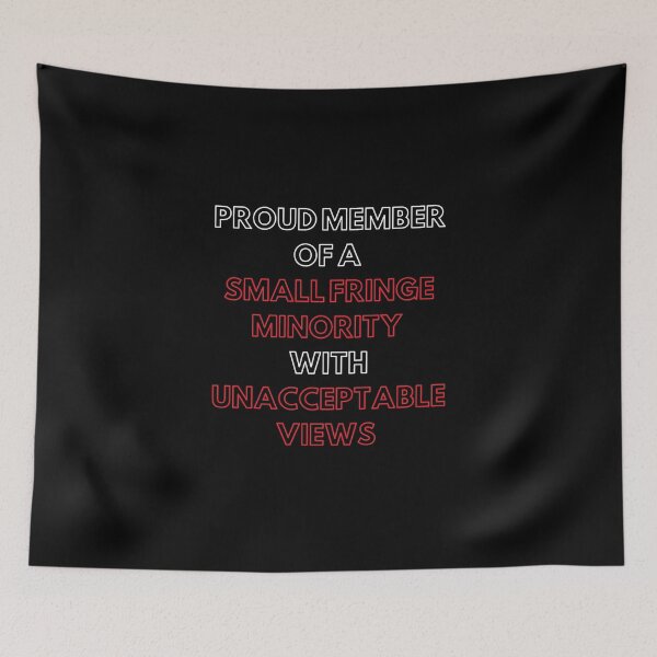 Item preview, proud member of a small fringe minority with unacceptable views designed and sold by ZAKARIA-TCH.