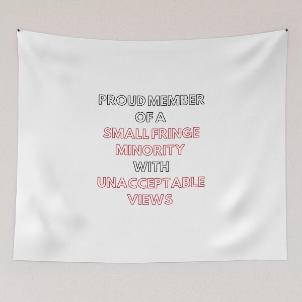 Item preview, proud member of a small fringe minority with unacceptable views designed and sold by ZAKARIA-TCH.