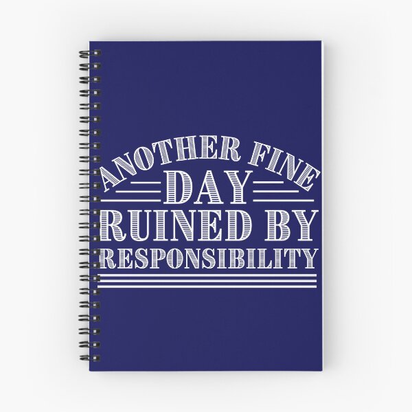 Item preview, Another fine day ruined by responsibility designed and sold by outlaw70.