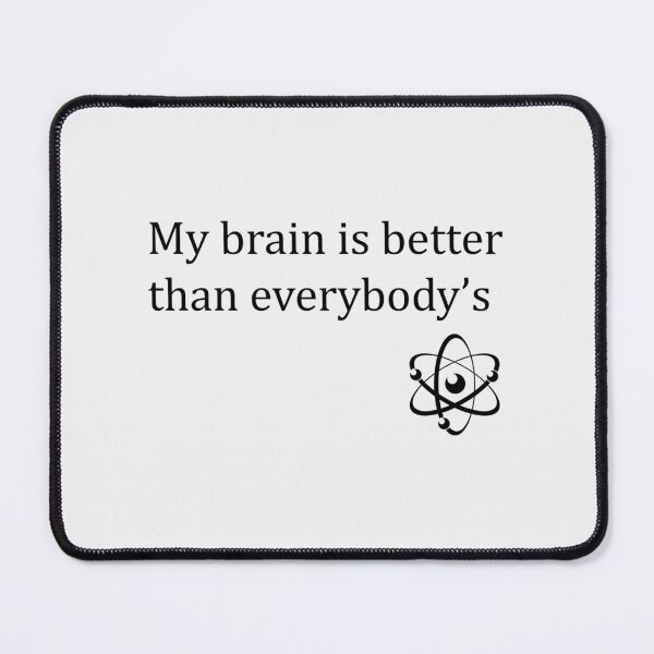 Item preview, My brain is better than everybody's| Perfect Gift designed and sold by zellajoh.