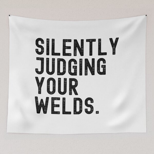 Item preview, Silently Judging Your Welds designed and sold by Adel Qasem.