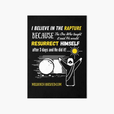 The Rapture Can Be Trusted - Christian  Art Board Print