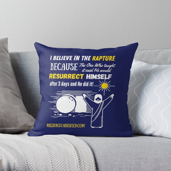 The Rapture Can Be Trusted - Christian Throw Pillow